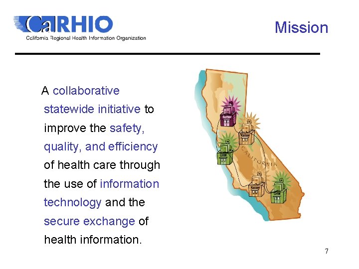 Mission A collaborative statewide initiative to improve the safety, quality, and efficiency of health