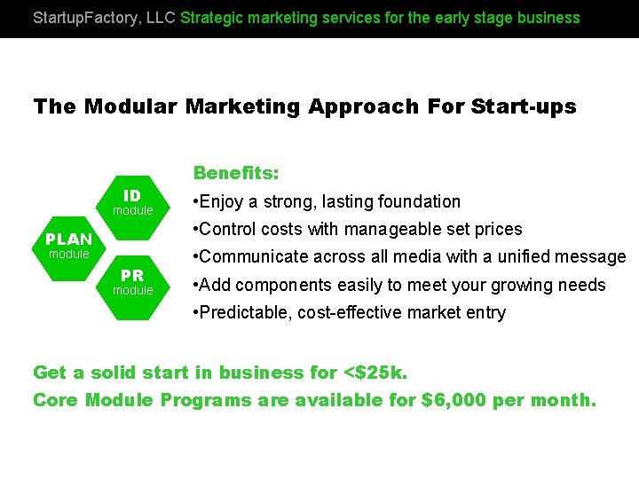 Startup. Factory, LLC Strategic marketing services for the early stage business The Modular Marketing