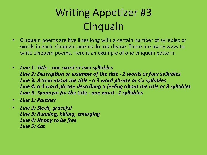 Writing Appetizer #3 Cinquain • Cinquain poems are five lines long with a certain