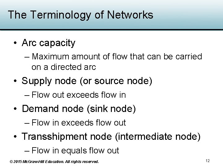 The Terminology of Networks • Arc capacity – Maximum amount of flow that can The Terminology of Networks • Arc capacity – Maximum amount of flow that can