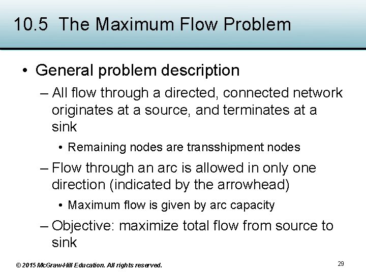10. 5 The Maximum Flow Problem • General problem description – All flow through 10. 5 The Maximum Flow Problem • General problem description – All flow through