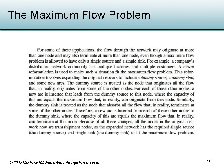 The Maximum Flow Problem © 2015 Mc. Graw-Hill Education. All rights reserved. 33 The Maximum Flow Problem © 2015 Mc. Graw-Hill Education. All rights reserved. 33