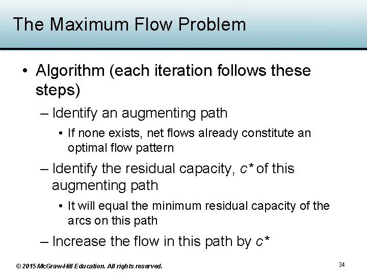 The Maximum Flow Problem • Algorithm (each iteration follows these steps) – Identify an The Maximum Flow Problem • Algorithm (each iteration follows these steps) – Identify an