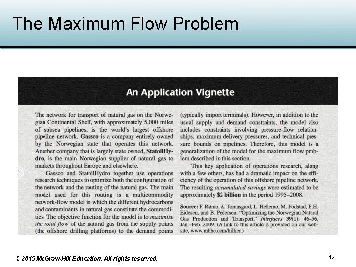 The Maximum Flow Problem © 2015 Mc. Graw-Hill Education. All rights reserved. 42 The Maximum Flow Problem © 2015 Mc. Graw-Hill Education. All rights reserved. 42