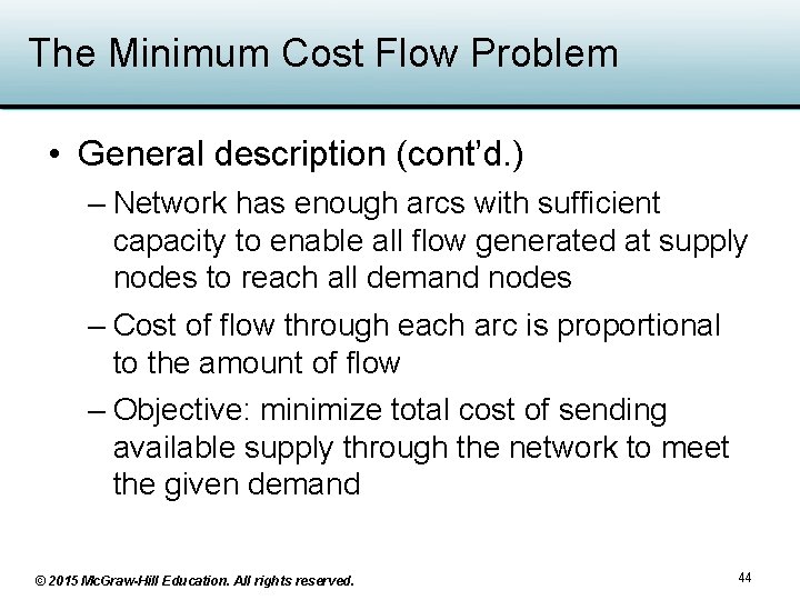 The Minimum Cost Flow Problem • General description (cont’d. ) – Network has enough The Minimum Cost Flow Problem • General description (cont’d. ) – Network has enough