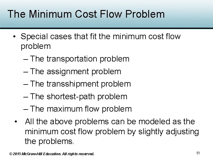 The Minimum Cost Flow Problem • Special cases that fit the minimum cost flow The Minimum Cost Flow Problem • Special cases that fit the minimum cost flow