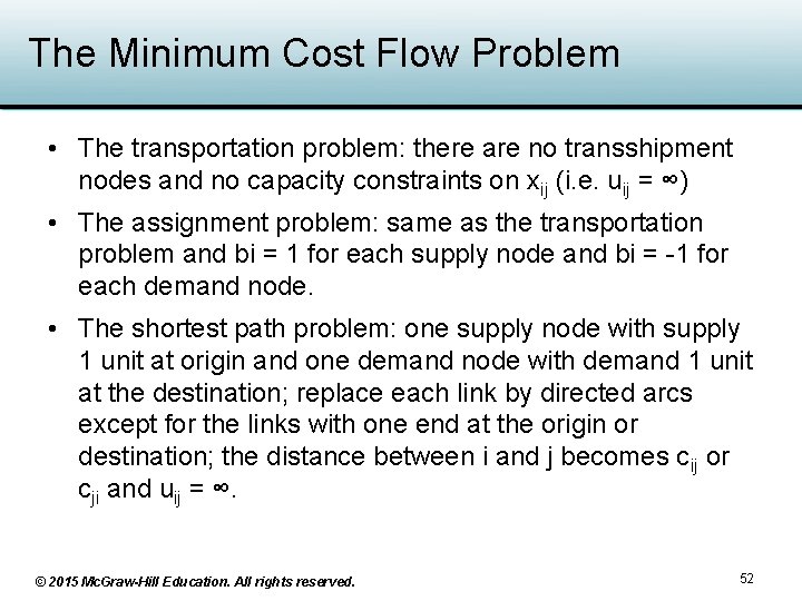 The Minimum Cost Flow Problem • The transportation problem: there are no transshipment nodes The Minimum Cost Flow Problem • The transportation problem: there are no transshipment nodes
