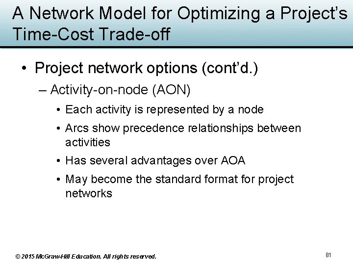 A Network Model for Optimizing a Project’s Time-Cost Trade-off • Project network options (cont’d. A Network Model for Optimizing a Project’s Time-Cost Trade-off • Project network options (cont’d.