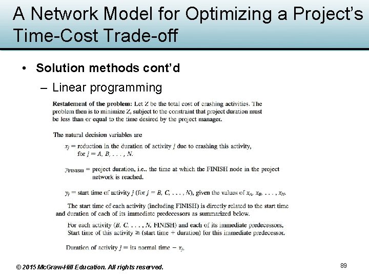 A Network Model for Optimizing a Project’s Time-Cost Trade-off • Solution methods cont’d – A Network Model for Optimizing a Project’s Time-Cost Trade-off • Solution methods cont’d –
