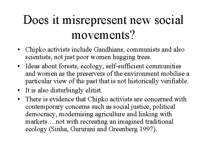 Does it misrepresent new social movements? • Chipko activists include Gandhians, communists and also