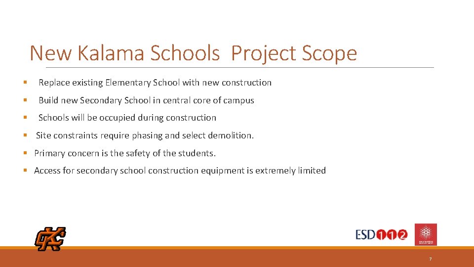 New Kalama Schools Project Scope § Replace existing Elementary School with new construction §