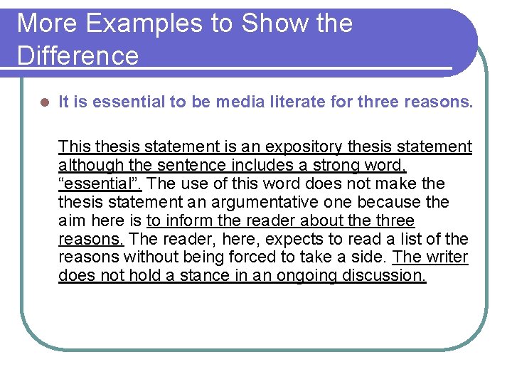 More Examples to Show the Difference l It is essential to be media literate