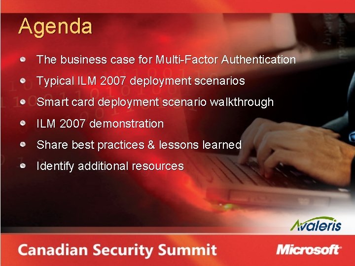 Agenda The business case for Multi-Factor Authentication Typical ILM 2007 deployment scenarios Smart card