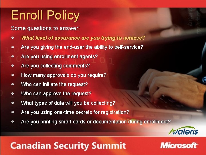 Enroll Policy Some questions to answer: What level of assurance are you trying to