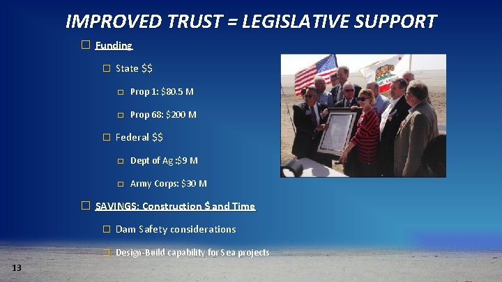 IMPROVED TRUST = LEGISLATIVE SUPPORT � Funding � State $$ � Prop 1: $80.