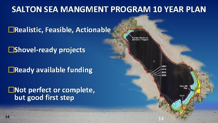 SALTON SEA MANGMENT PROGRAM 10 YEAR PLAN �Realistic, Feasible, Actionable �Shovel-ready projects �Ready available