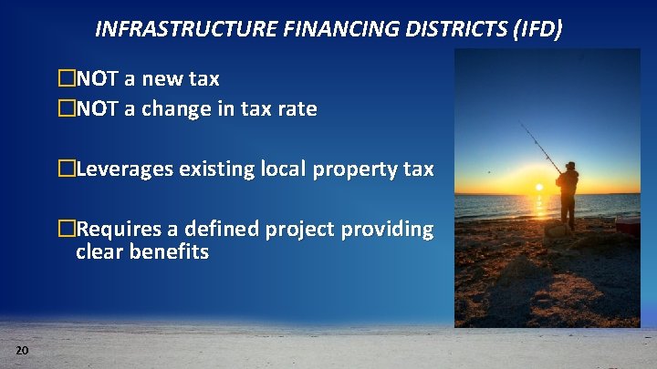 INFRASTRUCTURE FINANCING DISTRICTS (IFD) �NOT a new tax �NOT a change in tax rate