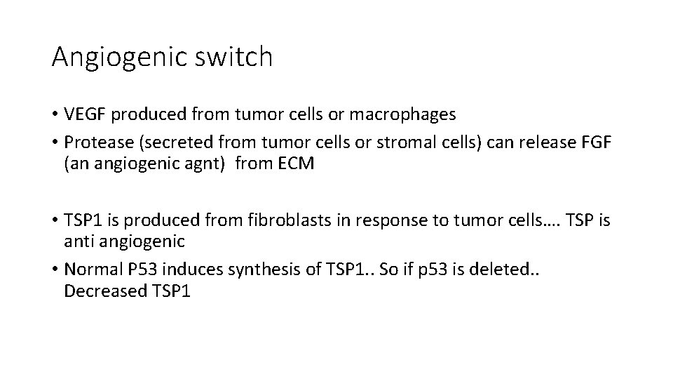 Angiogenic switch • VEGF produced from tumor cells or macrophages • Protease (secreted from