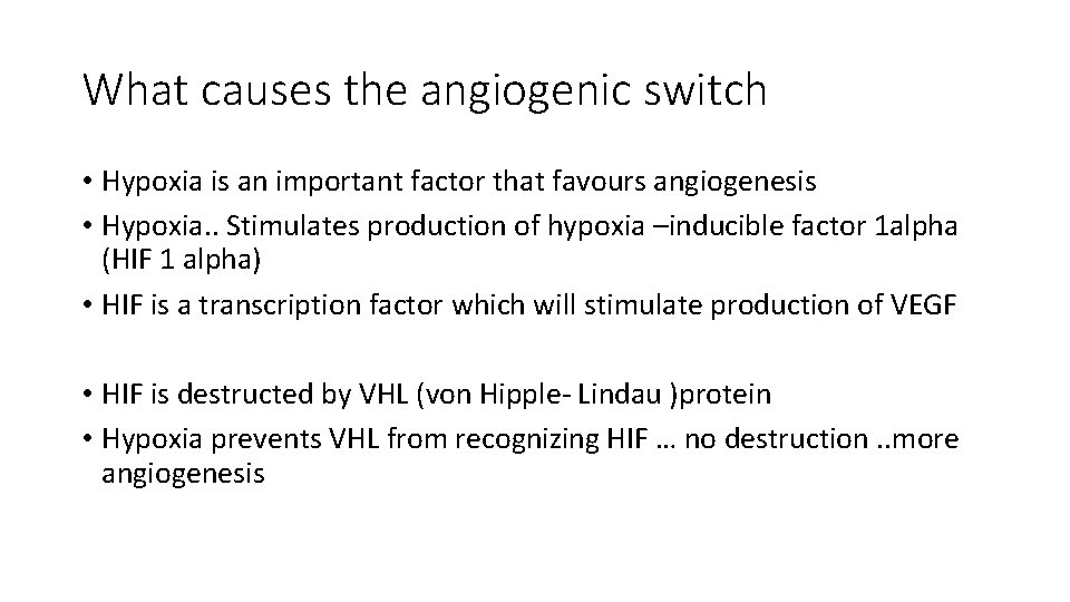 What causes the angiogenic switch • Hypoxia is an important factor that favours angiogenesis