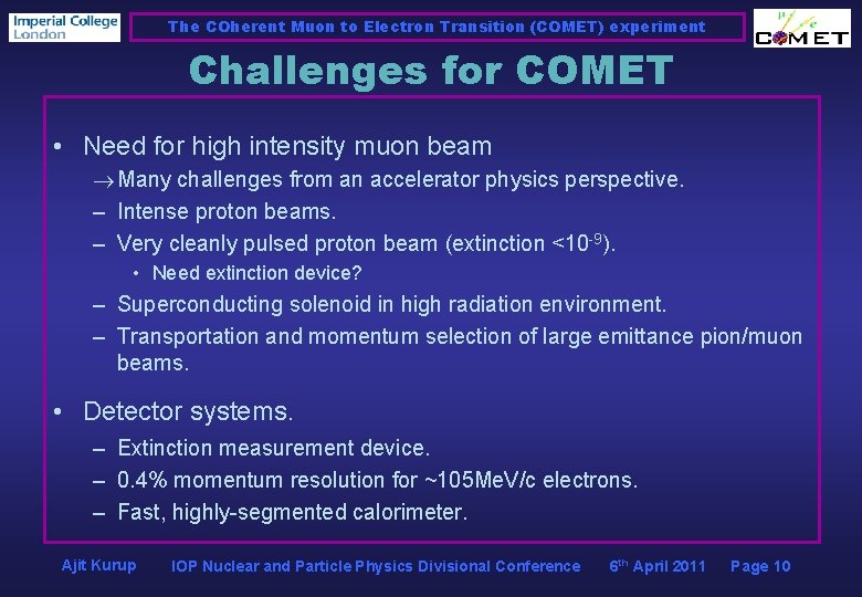 The COherent Muon to Electron Transition (COMET) experiment Challenges for COMET • Need for
