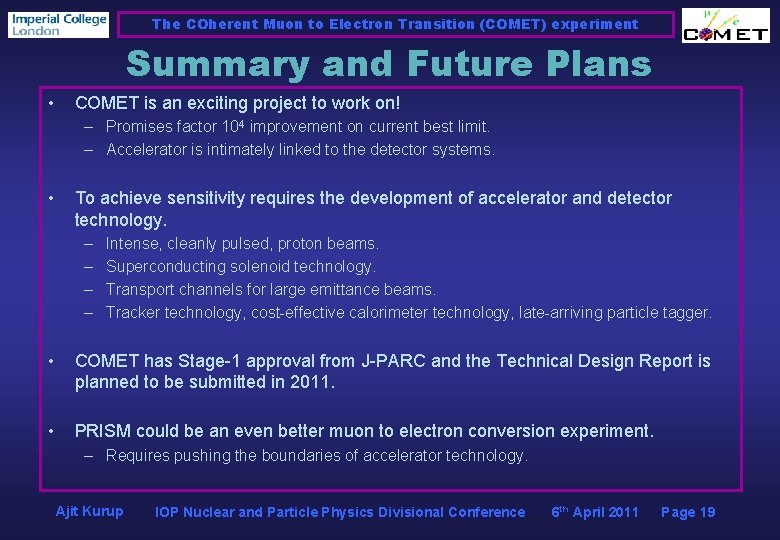 The COherent Muon to Electron Transition (COMET) experiment Summary and Future Plans • COMET