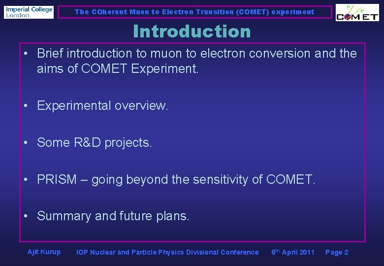 The COherent Muon to Electron Transition (COMET) experiment Introduction • Brief introduction to muon