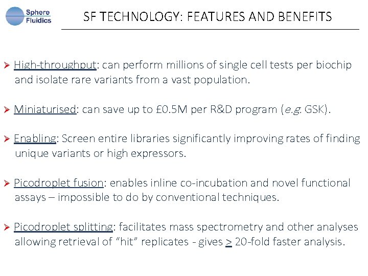 SF TECHNOLOGY: FEATURES AND BENEFITS Ø High-throughput: can perform millions of single cell tests