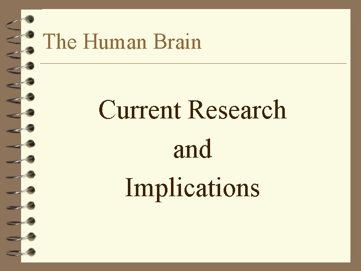 The Human Brain Current Research and Implications 