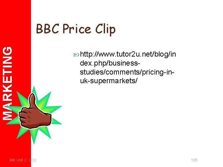 MARKETING BBC Price Clip BM Unit 2 - LO 2 http: //www. tutor 2