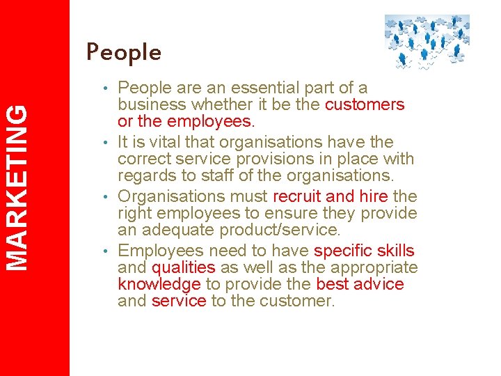 People are an essential part of a business whether it be the customers or