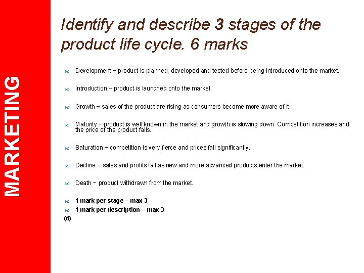 MARKETING Identify and describe 3 stages of the product life cycle. 6 marks Development