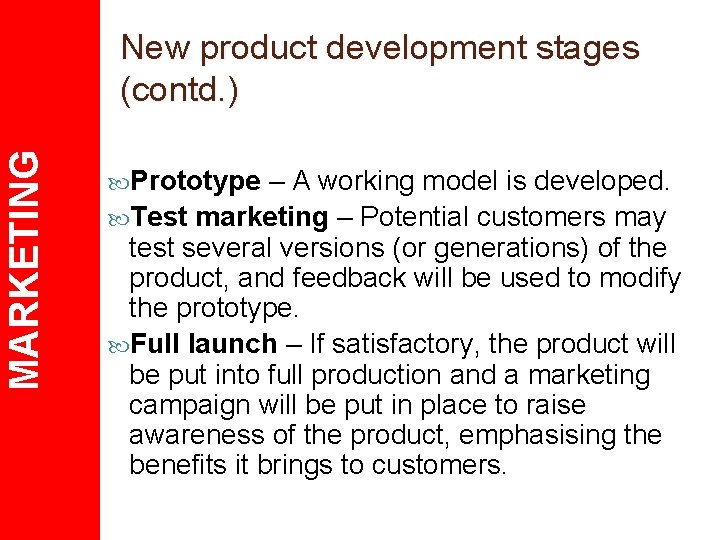 MARKETING New product development stages (contd. ) Prototype – A working model is developed.