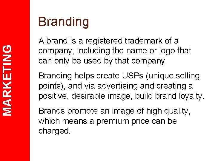 MARKETING Branding A brand is a registered trademark of a company, including the name
