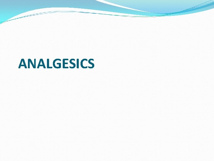 ANALGESICS 
