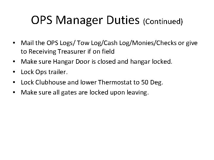 OPS Manager Duties (Continued) • Mail the OPS Logs/ Tow Log/Cash Log/Monies/Checks or give