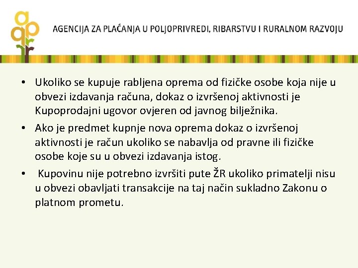  • Ukoliko se kupuje rabljena oprema od fizičke osobe koja nije u obvezi