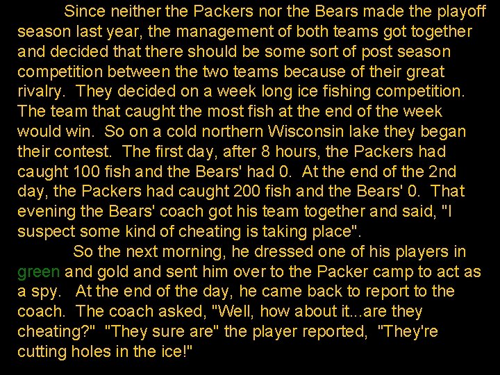 Since neither the Packers nor the Bears made the playoff season last year, the