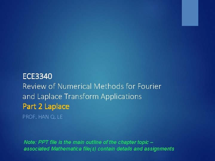 ECE 3340 Review of Numerical Methods for Fourier and Laplace Transform Applications Part 2