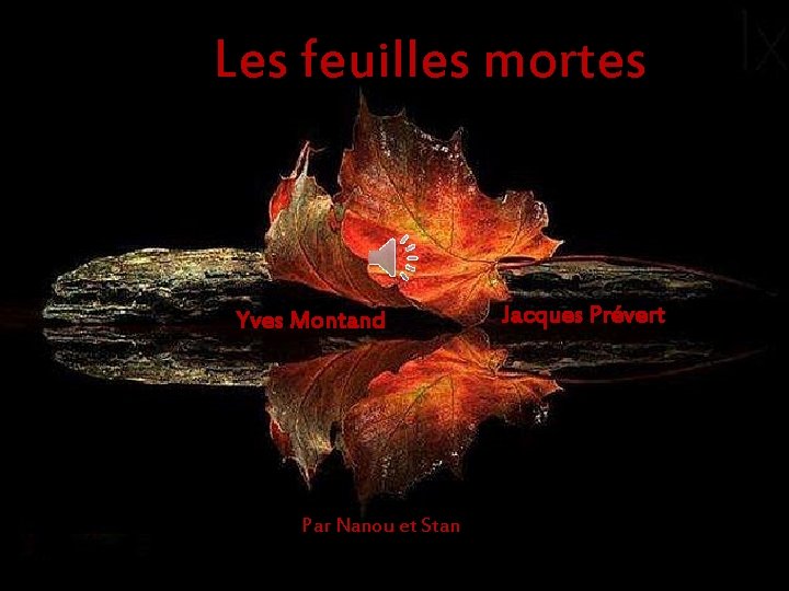 Les feuilles mortes Yves Montand Par Nanou et Stan Jacques Prévert 