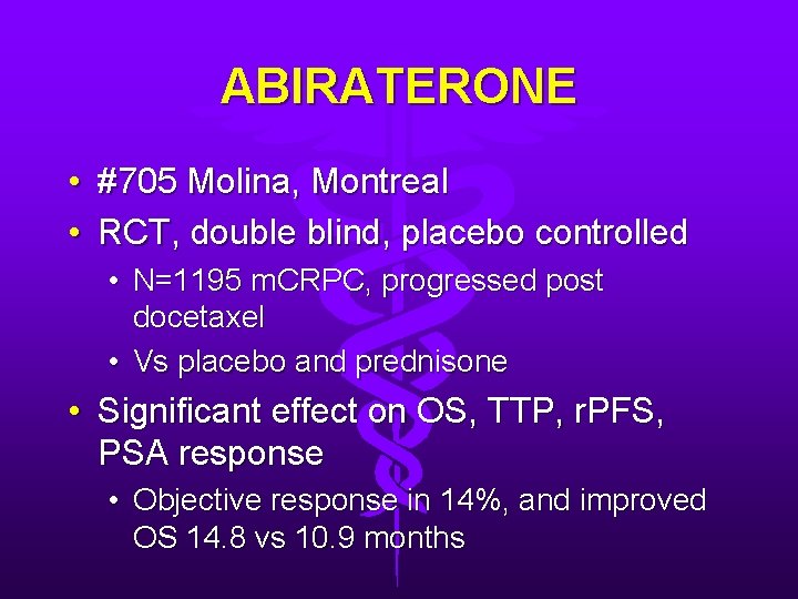 ABIRATERONE • #705 Molina, Montreal • RCT, double blind, placebo controlled • N=1195 m.