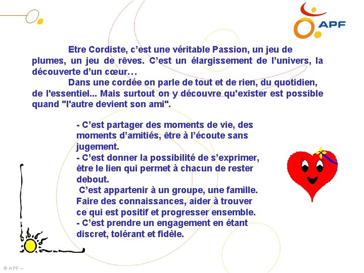 Etre Cordiste, c’est une véritable Passion, un jeu de plumes, un jeu de rêves.
