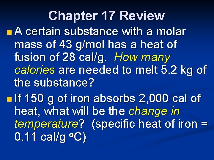 Chapter 17 Review n. A certain substance with a molar mass of 43 g/mol