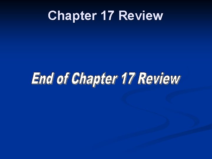 Chapter 17 Review 