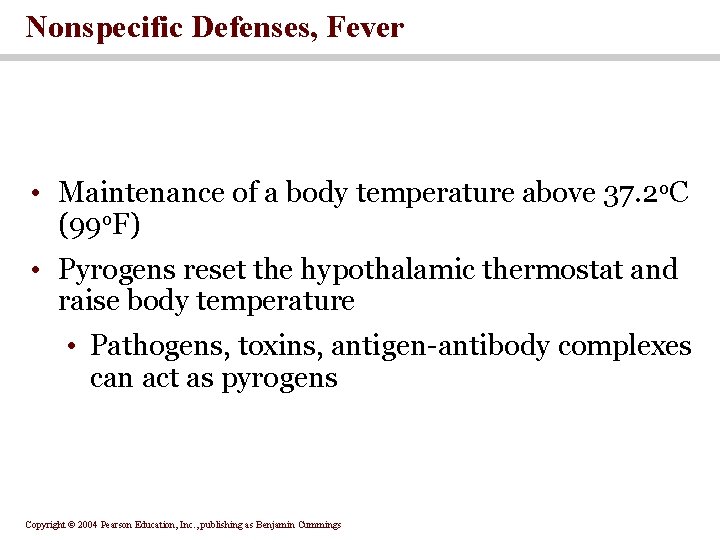 Nonspecific Defenses, Fever • Maintenance of a body temperature above 37. 2 o. C Nonspecific Defenses, Fever • Maintenance of a body temperature above 37. 2 o. C