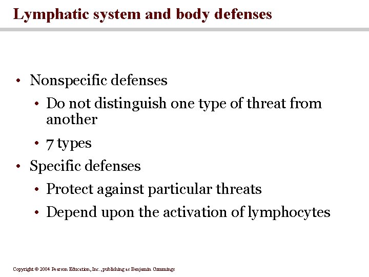 Lymphatic system and body defenses • Nonspecific defenses • Do not distinguish one type Lymphatic system and body defenses • Nonspecific defenses • Do not distinguish one type