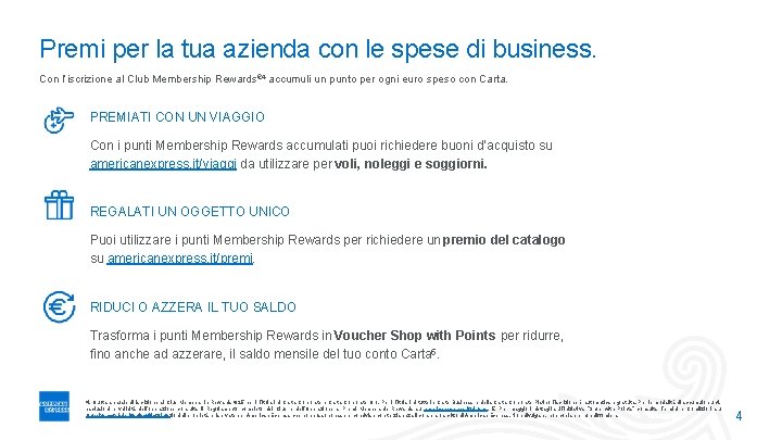 Premi per la tua azienda con le spese di business. Con l’iscrizione al Club