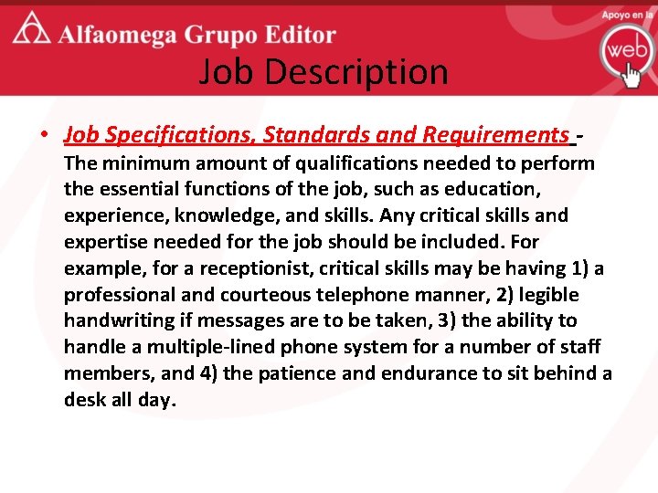 Job Description • Job Specifications, Standards and Requirements - The minimum amount of qualifications