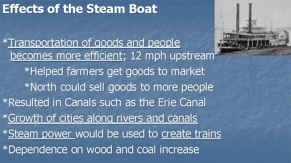 Effects of the Steam Boat *Transportation of goods and people becomes more efficient; 12
