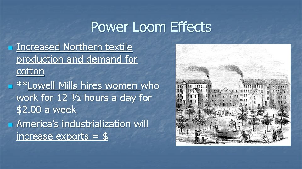 Power Loom Effects n n n Increased Northern textile production and demand for cotton