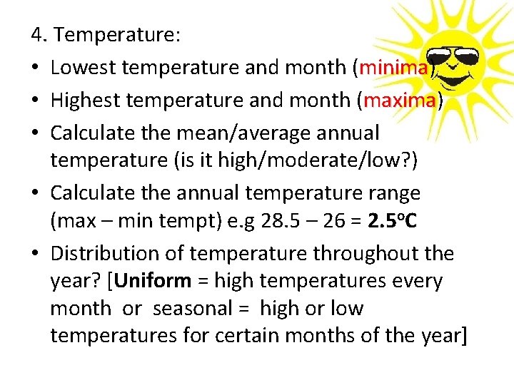 4. Temperature: • Lowest temperature and month (minima) minima • Highest temperature and month